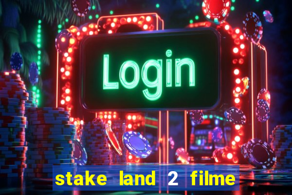 stake land 2 filme completo dublado